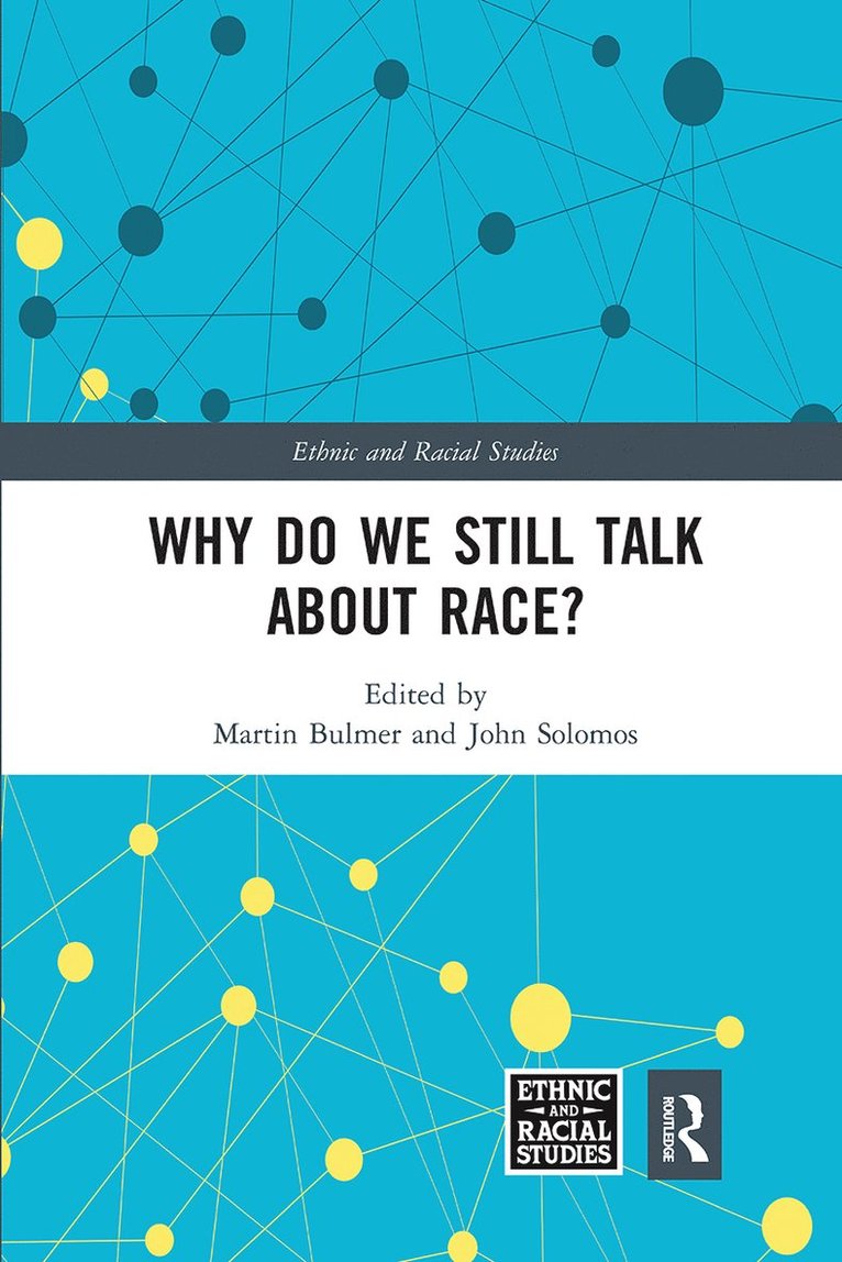 Why Do We Still Talk About Race? 1