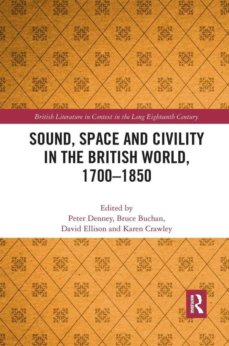 Sound, Space and Civility in the British World, 1700-1850 1