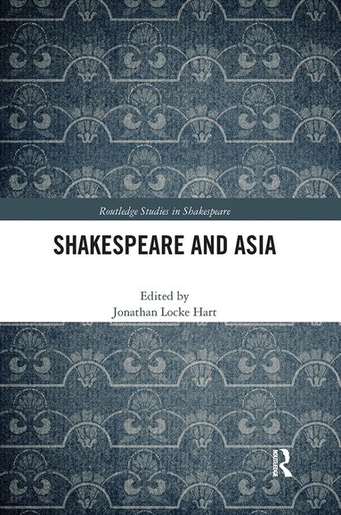 Jonathan Locke Hart - Shakespeare and Asia, Häftad