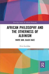 bokomslag African Philosophy and the Otherness of Albinism