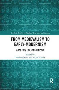bokomslag From Medievalism to Early-Modernism