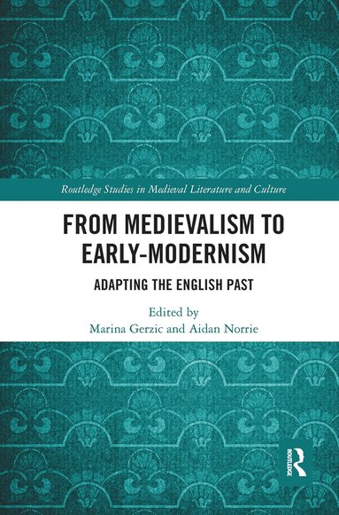 bokomslag From Medievalism to Early-Modernism