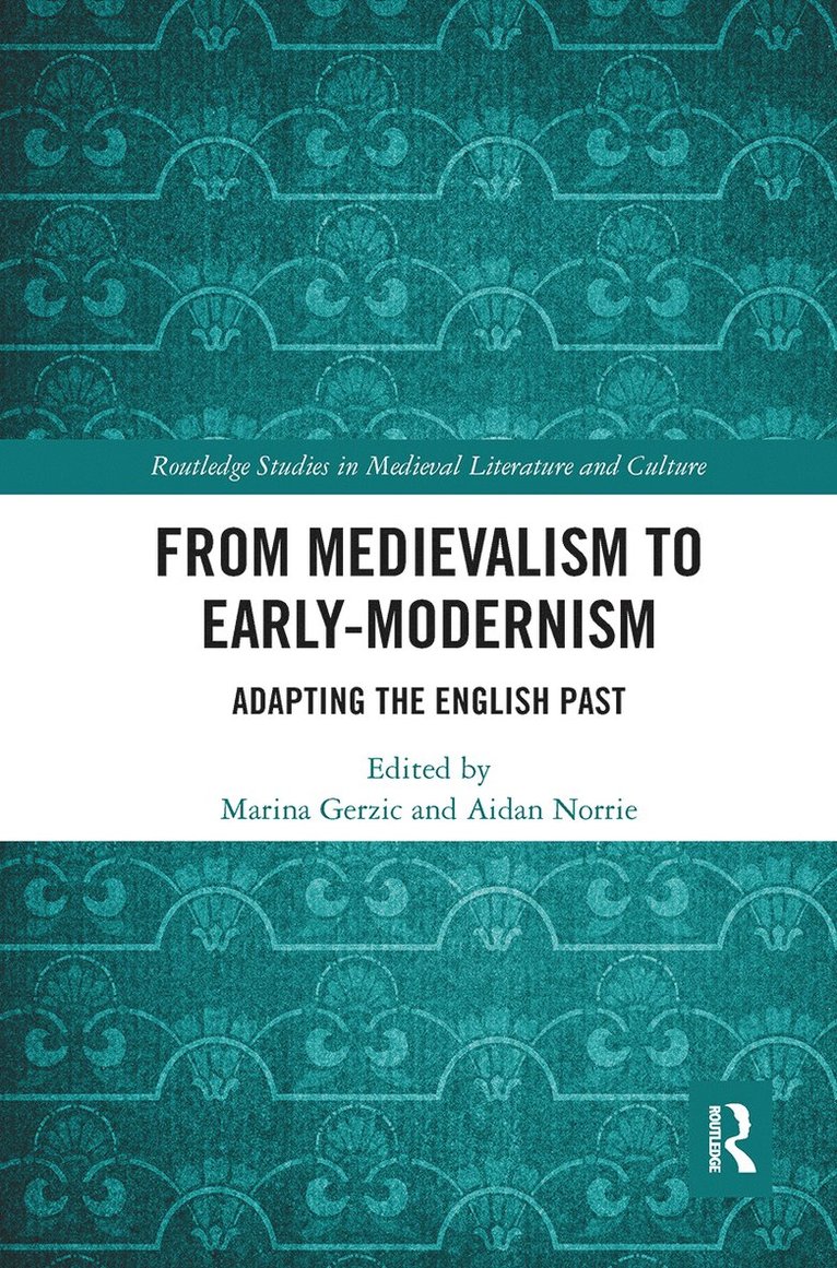 Marina Gerzic, Aidan Norrie - From Medievalism to Early-Modernism, Häftad