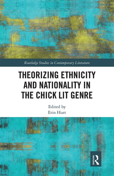 Erin Hurt - Theorizing Ethnicity and Nationality in the Chick Lit Genre, Häftad