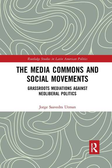 Jorge Saavedra Utman - Media Commons and Social Movements, Häftad
