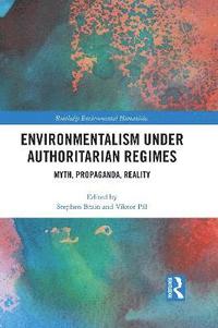 bokomslag Environmentalism under Authoritarian Regimes