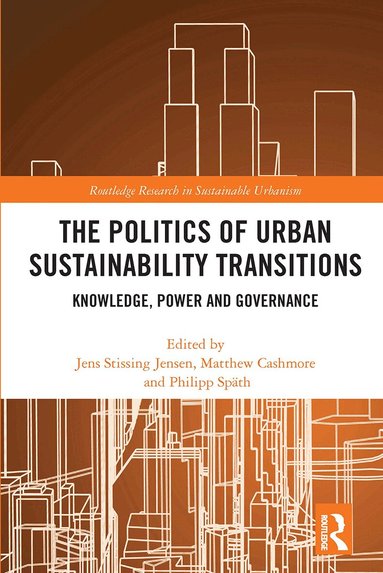 Jens Stissing Jensen, Matthew Cashmore, Philipp Späth - Politics of Urban Sustainability Transitions, Häftad