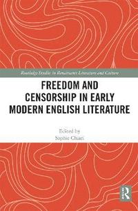 bokomslag Freedom and Censorship in Early Modern English Literature