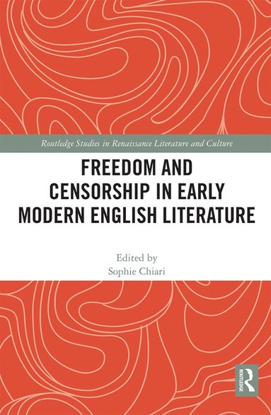 bokomslag Freedom and Censorship in Early Modern English Literature