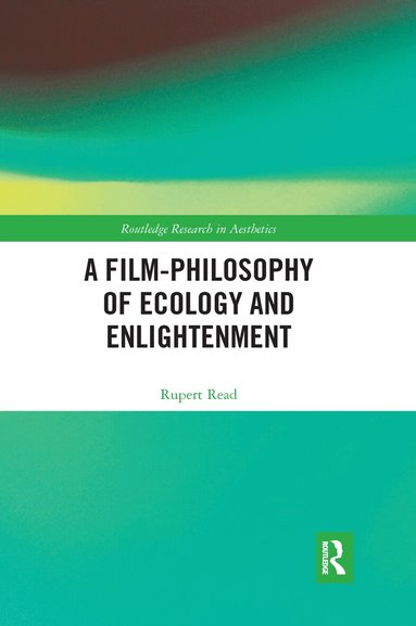 Rupert Read - Film-Philosophy of Ecology and Enlightenment, Häftad