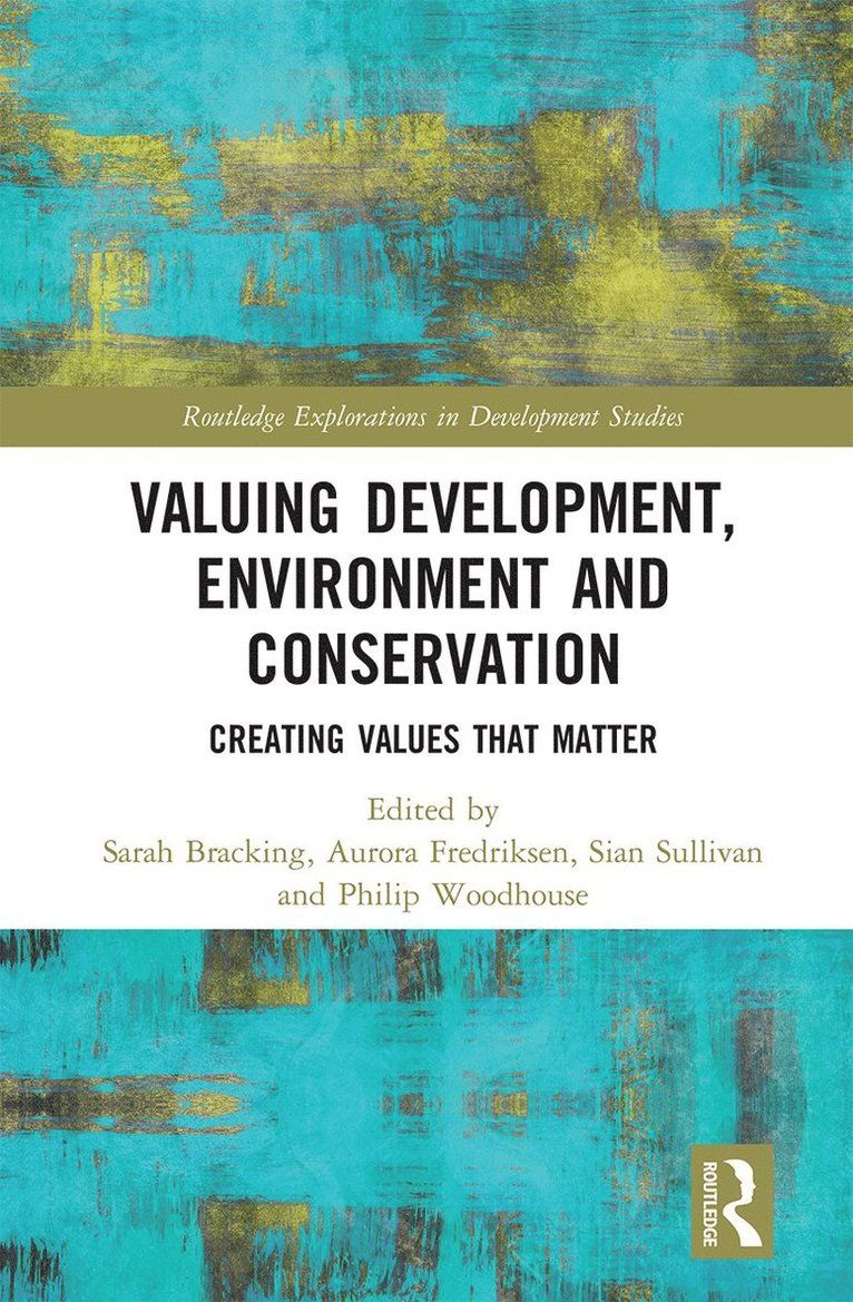 Sarah Bracking, Aurora Fredriksen, Sian Sullivan, Philip Woodhouse, UK) Woodhouse, Philip (University of Manchester - Valuing Development, Environment and Conservation, Häftad
