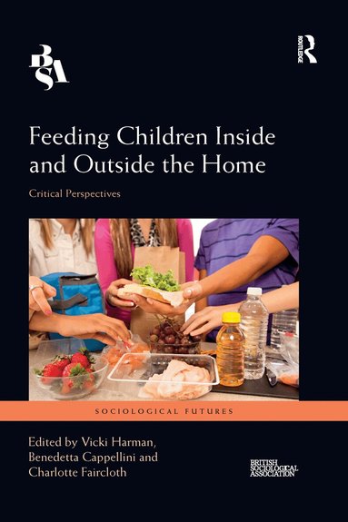 Vicki Harman, Benedetta Cappellini, Charlotte Faircloth - Feeding Children Inside and Outside the Home, Häftad
