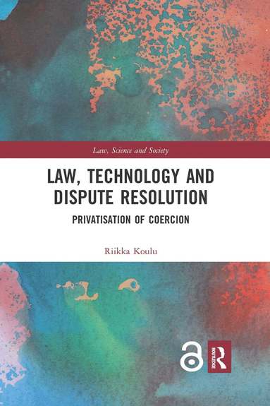 Riikka Koulu - Law, Technology and Dispute Resolution, Häftad