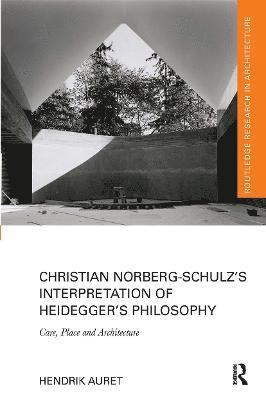 Christian Norberg-Schulzs Interpretation of Heideggers Philosophy 1