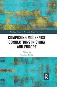 bokomslag Composing Modernist Connections in China and Europe