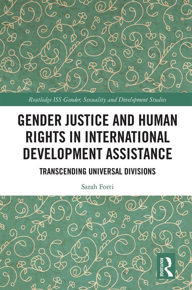 Sarah Forti - Gender Justice and Human Rights in International Development Assistance, Häftad