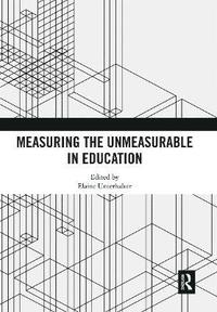 bokomslag Measuring the Unmeasurable in Education