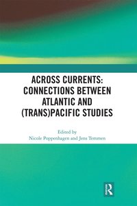 bokomslag Across Currents: Connections Between Atlantic and (Trans)Pacific Studies