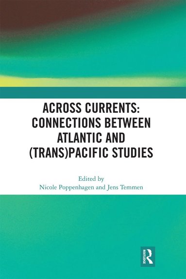 bokomslag Across Currents: Connections Between Atlantic and (Trans)Pacific Studies