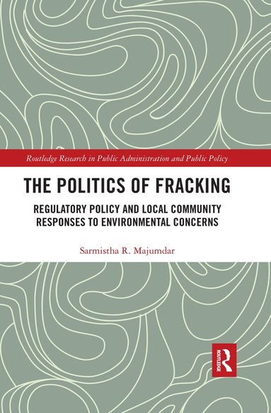 Sarmistha R. Majumdar - Politics of Fracking, Häftad
