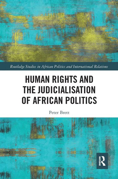 Peter Brett - Human Rights and the Judicialisation of African Politics, Häftad