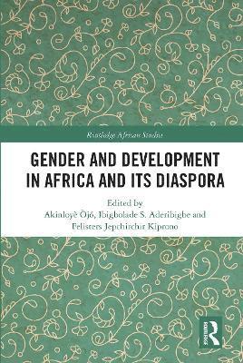 Akinloyè Òjó, Ibigbolade S. Aderibigbe, Felisters Jepchirchir Kiprono, Akinloye Ojo - Gender and Development in Africa and Its Diaspora, Häftad