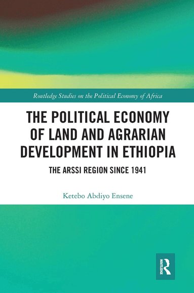 Ketebo Abdiyo Ensene - Political Economy of Land and Agrarian Development in Ethiopia, Häftad