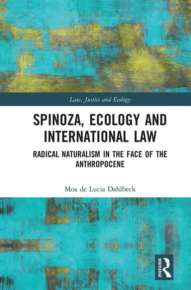 Moa De Lucia Dahlbeck - Spinoza, Ecology and International Law, Häftad