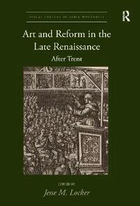 bokomslag Art and Reform in the Late Renaissance