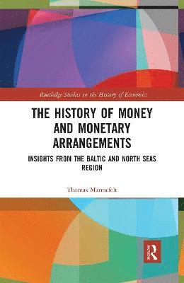 Thomas Marmefelt - History of Money and Monetary Arrangements, Häftad