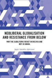 bokomslag Neoliberal Globalisation and Resistance from Below