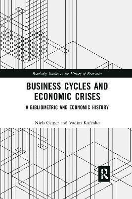 Niels Geiger, Vadim Kufenko - Business Cycles and Economic Crises, Häftad