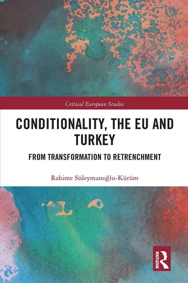 Rahime Süleymanoğlu-Kürüm - Conditionality, the EU and Turkey, Häftad
