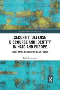 bokomslag Security, Defense Discourse and Identity in NATO and Europe