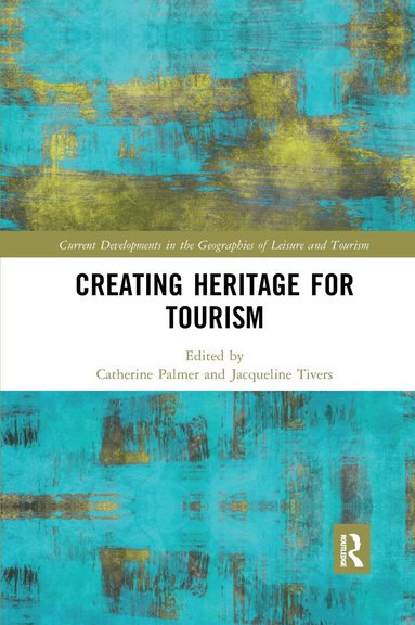 Catherine Palmer, Jacqueline Tivers - Creating Heritage for Tourism, Häftad