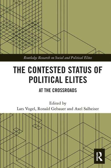 Lars Vogel, Ronald Gebauer, Axel Salheiser - Contested Status of Political Elites, Häftad