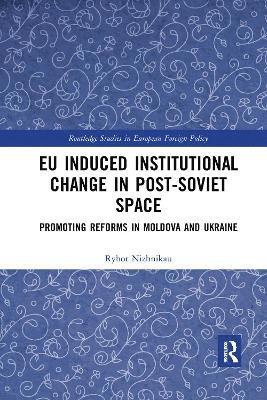 EU Induced Institutional Change in Post-Soviet Space 1