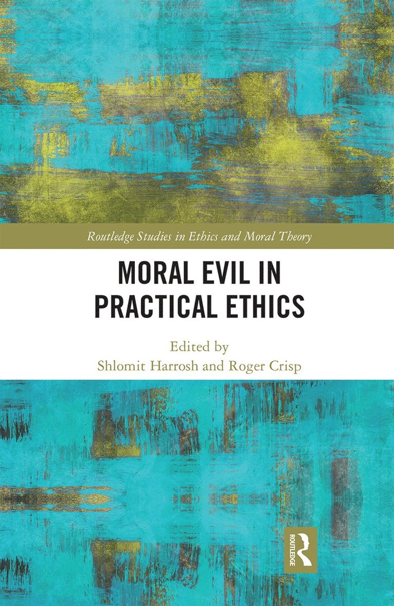 Shlomit Harrosh, Roger Crisp - Moral Evil in Practical Ethics, Häftad