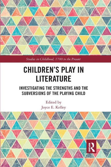Joyce E. Kelley - Children’s Play in Literature, Häftad