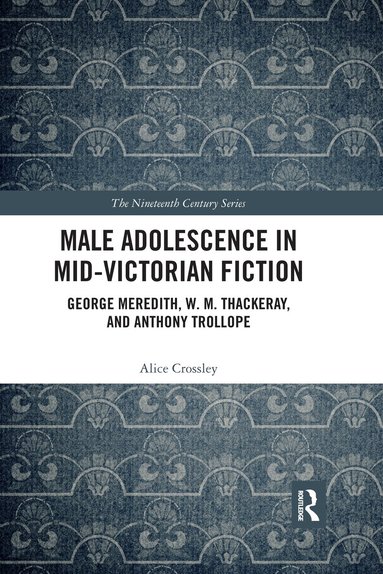 Alice Crossley - Male Adolescence in Mid-Victorian Fiction, Häftad