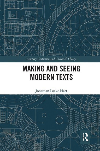 Jonathan Locke Hart - Making and Seeing Modern Texts, Häftad