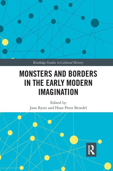 Jana Byars, Hans Peter Broedel - Monsters and Borders in the Early Modern Imagination, Häftad