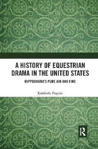 bokomslag A History of Equestrian Drama in the United States