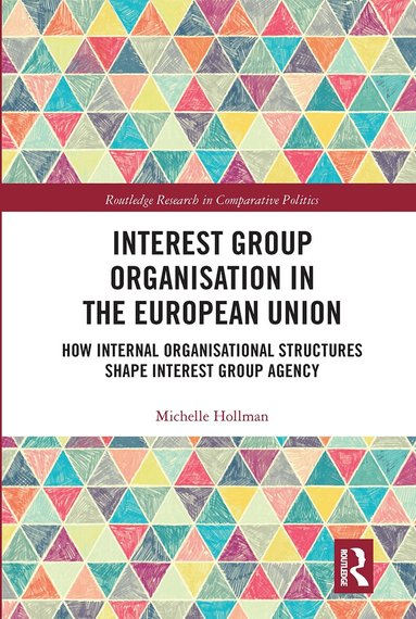 Michelle Hollman - Interest Group Organisation in the European Union, Häftad