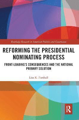 Reforming the Presidential Nominating Process 1