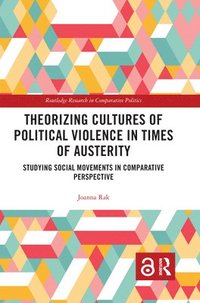 bokomslag Theorizing Cultures of Political Violence in Times of Austerity