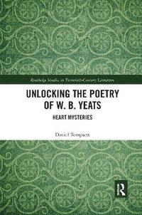 bokomslag Unlocking the Poetry of W. B. Yeats