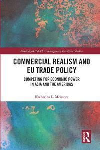 bokomslag Commercial Realism and EU Trade Policy