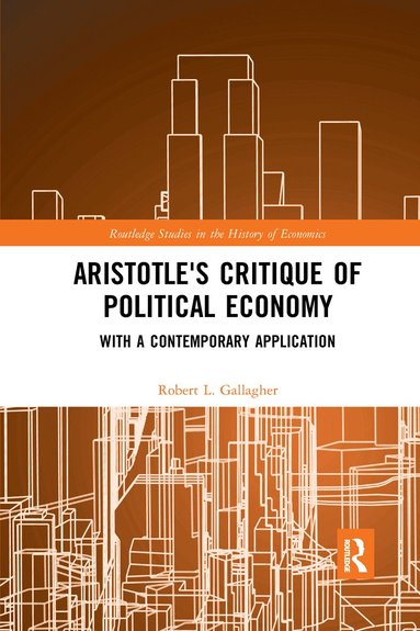 Robert L. Gallagher - Aristotle's Critique of Political Economy, Häftad