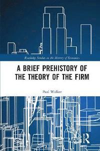 bokomslag A Brief Prehistory of the Theory of the Firm